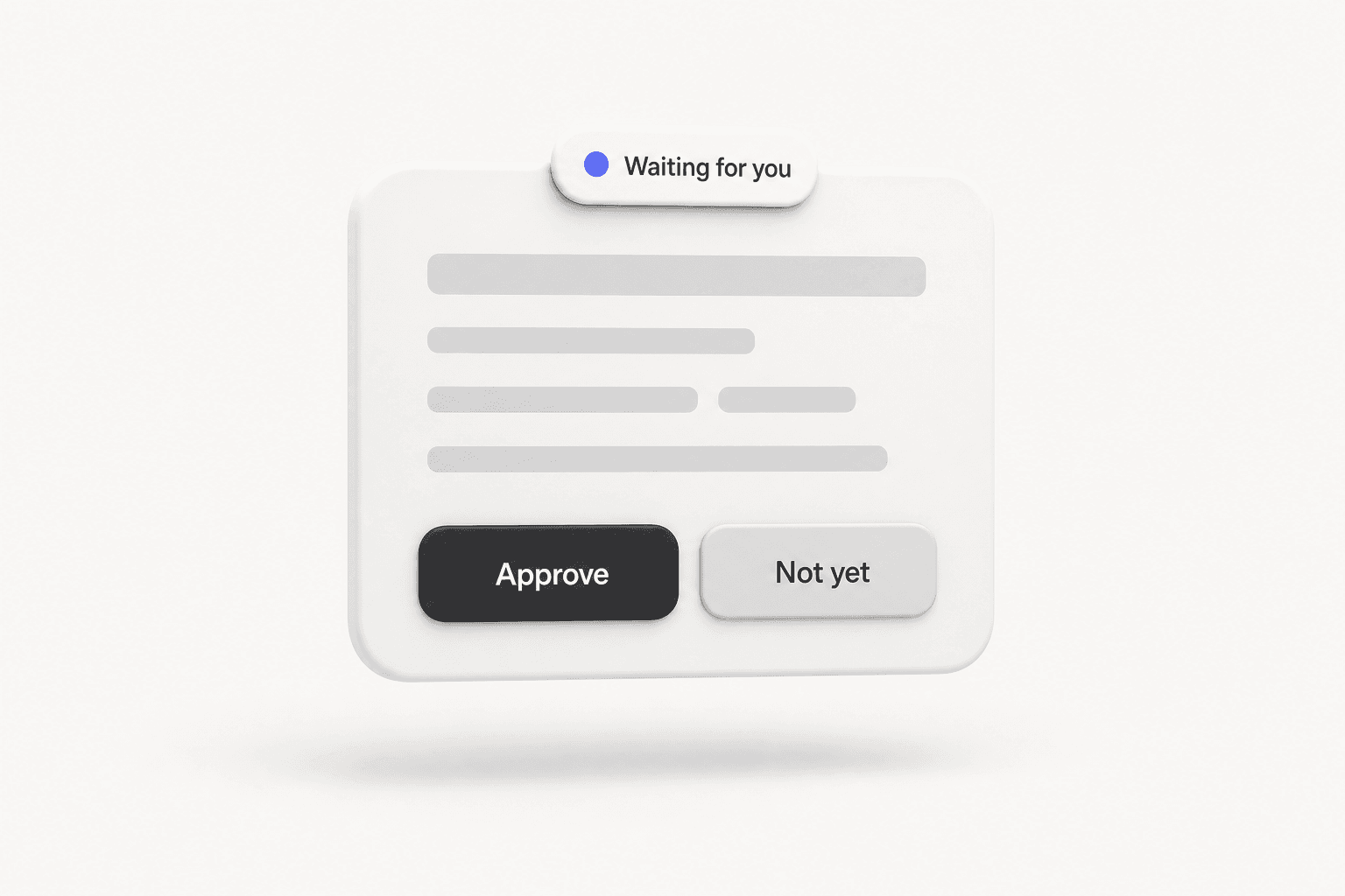 An approval card marked waiting for you, with Approve and Not yet buttons